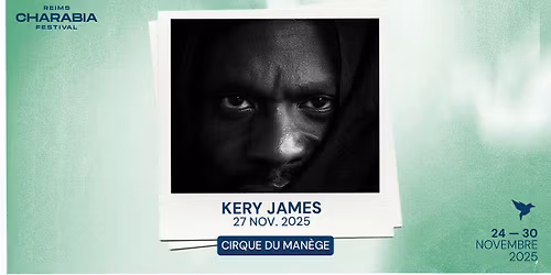 Charabia Festival - KERY JAMES + LMA - Le Cirque du Man\u00e8ge