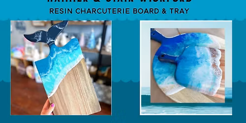 11\/21\/25 6-9pm Resin charcuterie board and tray