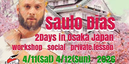 \ud83c\udf38Saulo Dias Brazilian Zouk Ws&Social 2Days Osaka 2026\ud83c\udf38