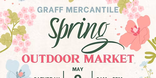 Graff Mercantile Spring Outdoor Market\ud83c\udf37