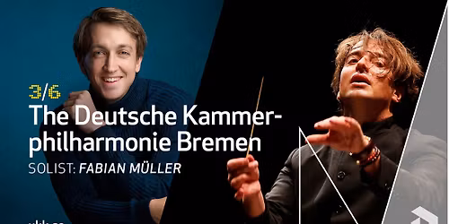 The Deutsche Kammerphilharmonie Bremen & Fabian M\u00fcller \u2022 3\/6 \u2022 Uppsala Konsert & Kongress 