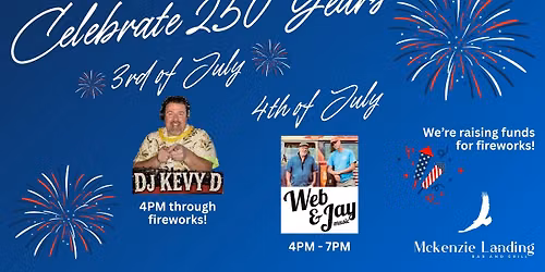 Celebrate 250 Years - 3rd & 4th of July