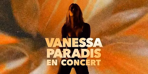 Vanessa Paradis \u2022 Ark\u00e9a Arena \u2022 Bordeaux