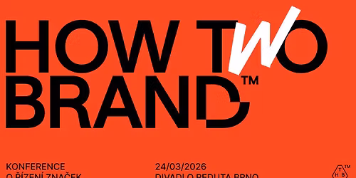 How To Brand 2026 \u2013 konference o \u0159\u00edzen\u00ed zna\u010dek