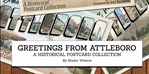Greetings from Attleboro: A Historical Postcard Collection (and book!)