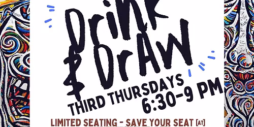 Drink & Draw- Third Thursdays- Free Event