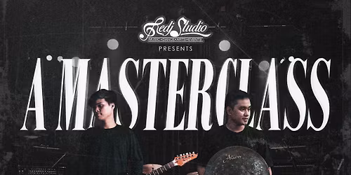 A MASTERCLASS by: Lance & Ruel