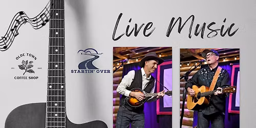 LIVE MUSIC with Startin\u2019 Over at Olde Town Coffee