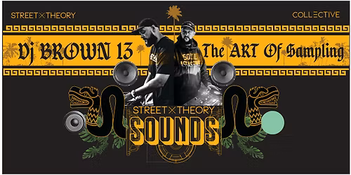 Street Theory Sounds: The Art of Sampling with DJ BROWN13
