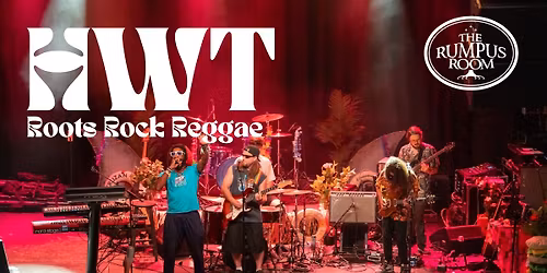 HWT - Rumpus Roots Rock Reggae - Free Music Friday