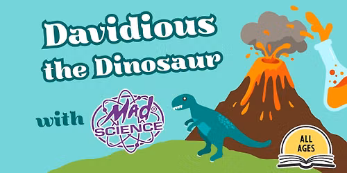 Davidious the Dinosaur with Mad Science