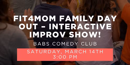 \ud83c\udfad\u2728 FIT4MOM Family Day Out \u2013 Interactive Improv Show! \u2728\ud83c\udfad
