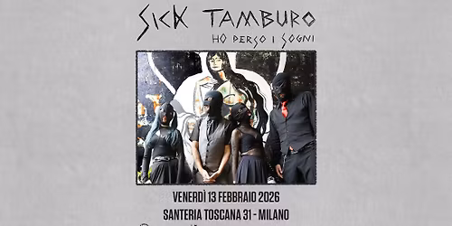 Sick Tamburo | Milano - Santeria Toscana 31