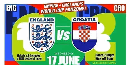 England vs. Croatia (LIVE) — The Middlesbrough Empire