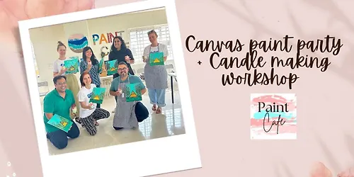 Canvas Paint Party + Candle making workshop