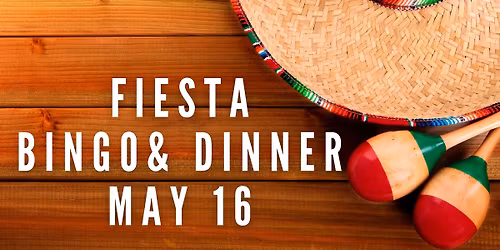 NEW DATE!!! Fiesta Bingo & Dinner