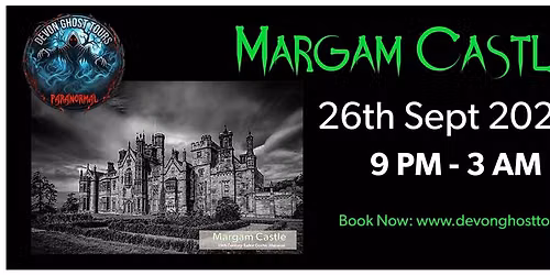 Ghost Hunting at Margam Castle