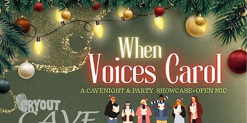 When VOICES Carol: A CAVENIGHTS Party + Poetry Open Mic Holiday