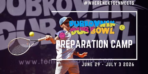 Dubrovnik Dub Bowl Preparation Camp