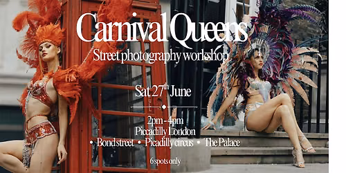 Carnival queens : street photography workshop in Picadilly circus