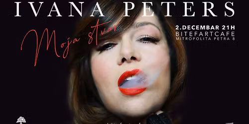 IVANA PETERS "Moja stvar" \/\/ 02. decembar \/\/ BitefArtCafe