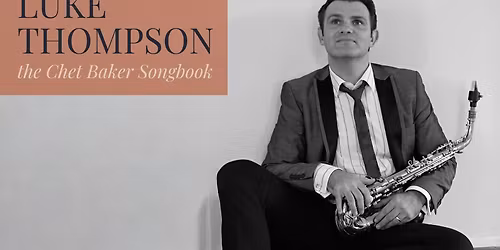 Luke Thompson: the Chet Baker Songbook