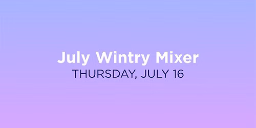 July Summer Wintry Mixer