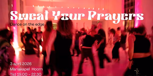 SWEAT YOUR PRAYERS Hoorn