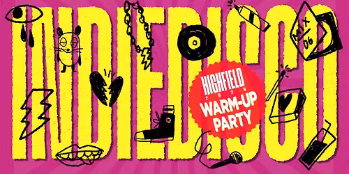 INDIE DISCO | HIGHFIELD WARM UP PARTY