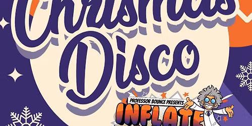 Inflate N Play Presents Christmas Disco 2025