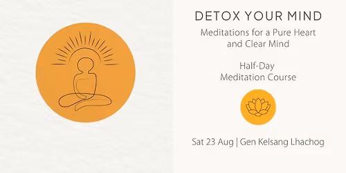 Detox Your Mind: Meditations for a Pure Heart and Clear Mind | Half-Day Meditation Course