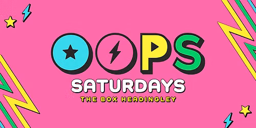OOPS LEEDS FRESHERS WEEK - NEW SEASON NEW VIBES \u270c\ufe0f\ud83e\udea9\ud83e\ude75 THE BOX HEADINGLEY - EVERY SATURDAY \/\/ TERRACE VIBES  \ud83d\udd7a