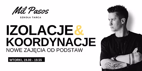 NOWE ZAJ\u0118CIA DLA KOBIET I M\u0118\u017bCZYZN - IZOLACJE & KOORDYNACJE - OD PODSTAW! WTORKI 19:00-19:55!