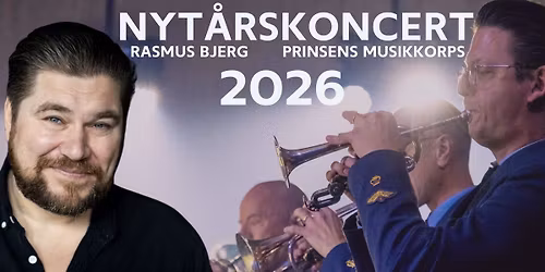 Nyt\u00e5rskoncert med Rasmus Bjerg og Prinsens Musikkorps - Tinghallen Viborg