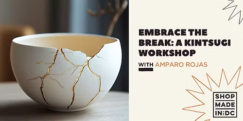 Embrace the Break: A Kintsugi Workshop with Amparo Rojas