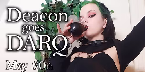 Deacon Goes DARQ