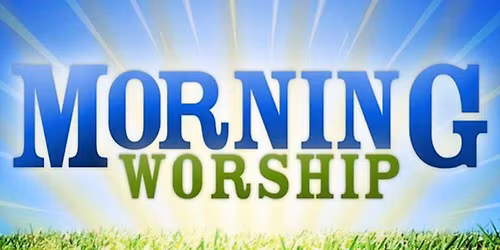 Sunday Morning Worship