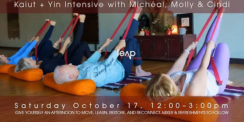Leap The Restorative Experience  Kaiut + Yin Intensive with Mich\u00e9al, Molly & Cindi
