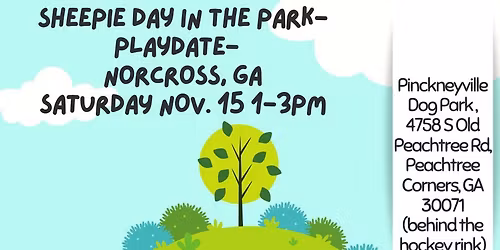 Sheepie Day in the Park- Norcross, GA (Peachtree Corners)- Sat. Nov. 15