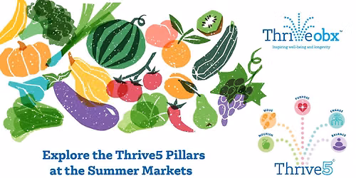 Explore the Thrive5 Pillars at the Summer Markets  