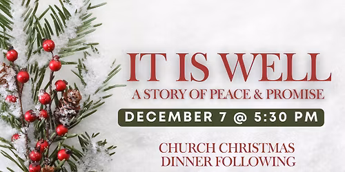 \ud83c\udf84\u2728 Church Christmas Party \u2013 Featuring \u201cIt Is Well: A Story of Peace & Promise\u201d