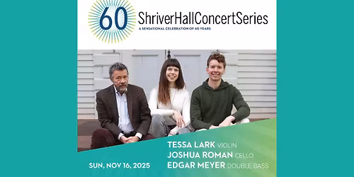 Tessa Lark, Joshua Roman & Edgar Meyer | Shriver Hall Concert Series