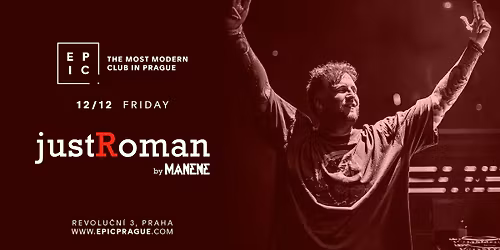 MANENE PRES. JUST ROMAN \u2192 EPIC Prague