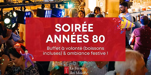 Soir\u00e9e ann\u00e9es 80 \u00e0 la Ferme des Moines \ud83e\udea9