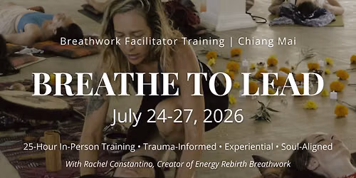 \u2728Breathe to Lead: 4-Day Breathwork Facilitator Training in Chiang Mai