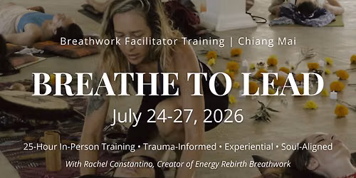 \u2728Breathe to Lead: 4-Day Breathwork Facilitator Training in Chiang Mai