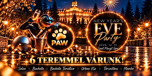PAW | \ud83c\udf89New Year's Eve party\ud83c\udf89 9\ufe0f\u20e3 dj, 6\ufe0f\u20e3 terem, 5\ufe0f\u20e3 st\u00edlus @ Szent Margit gimi (26.12.31.)