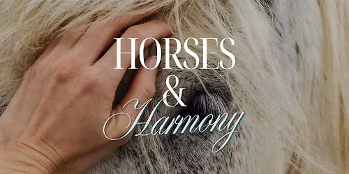 Horses & Harmony: Golden Hour Sound Bath + Equine Connection