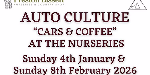 AUTO CULTURE CARS AND COFFEE AT THE NURSERIES SUNDAY 8th FEBRUARY 2026