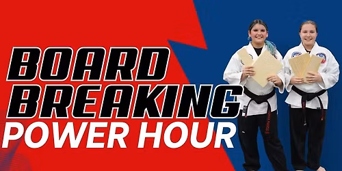 Board Breaking Power Hour
